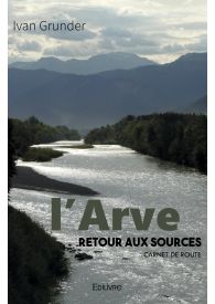 L'Arve - Retour aux sources