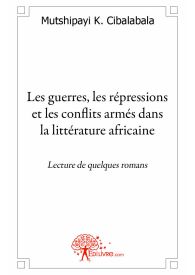 Les guerres, les répressions et les conflits armés dans la littérature africaine