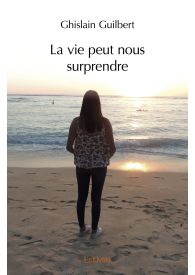 La vie peut nous surprendre