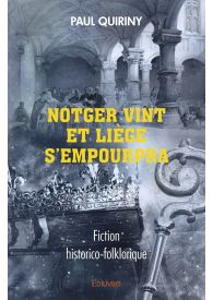 Notger vint et Liège s'empourpra