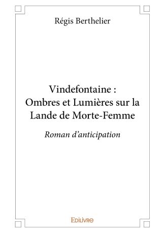 Vindefontaine : Ombres et Lumières sur la Lande de Morte-Femme