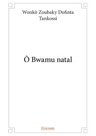 Ô Bwamu natal