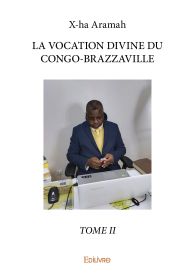 La Vocation divine du Congo-Brazzaville - Tome 2