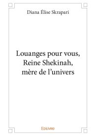 Louanges pour vous, Reine Shekinah, mère de l’univers