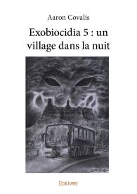 Exobiocidia 5 : un village dans la nuit