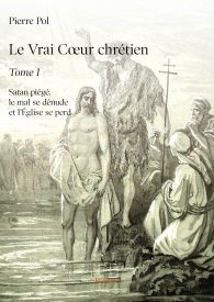 Le Vrai Cœur chrétien – Tome 1