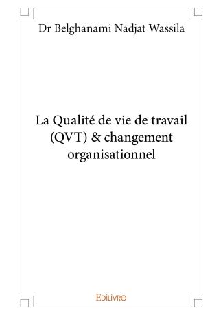 La Qualité de vie de travail (QVT) & changement organisationnel