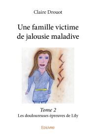 Une famille victime de jalousie maladive – Tome 2