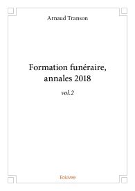 Formation funéraire, annales 2018 - Tome 2
