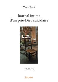 Journal intime d'un prie-Dieu suicidaire