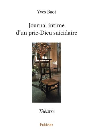 Journal intime d'un prie-Dieu suicidaire