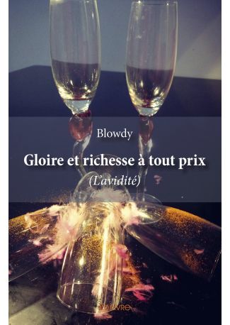 Gloire et richesse à tout prix