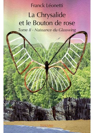 La Chrysalide et le Bouton de rose - Tome 2