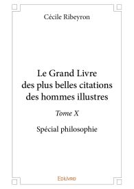 Le Grand Livre des plus belles citations des hommes illustres - Tome X