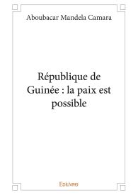 République de Guinée : la paix est possible