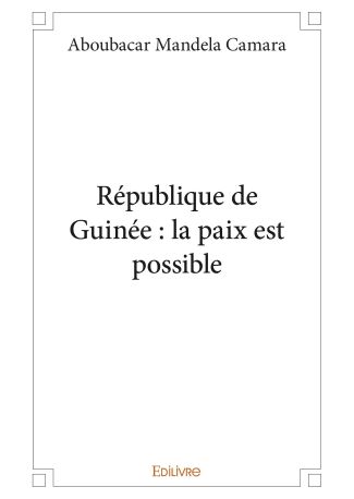 République de Guinée : la paix est possible