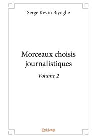 Morceaux choisis journalistiques - Volume 2