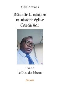 Rétablir la relation ministère-église Conclusion – Tome II