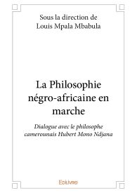 La Philosophie négro-africaine en marche