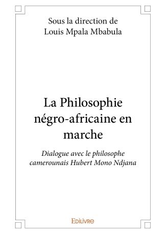 La Philosophie négro-africaine en marche