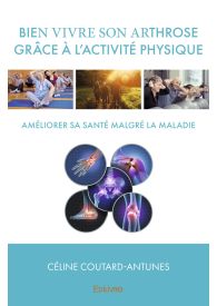 Bien vivre son arthrose grâce à l'activité physique/Améliorer sa santé malgré la maladie