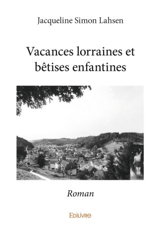 Vacances lorraines et bêtises enfantines