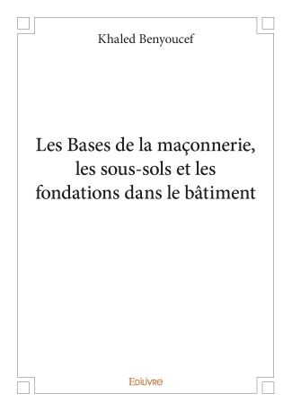 Les Bases de la maçonnerie, les sous-sols et les fondations dans le bâtiment