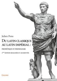 Du latin classique au latin impérial : phonétique et phonologie