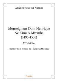 Monseigneur Dom Henrique Ne Kinu A Mvemba (1495-1531) - 2ème édition