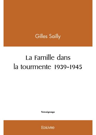 La Famille dans la tourmente 1939-1945