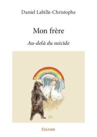 Mon frère Au delà du suicide