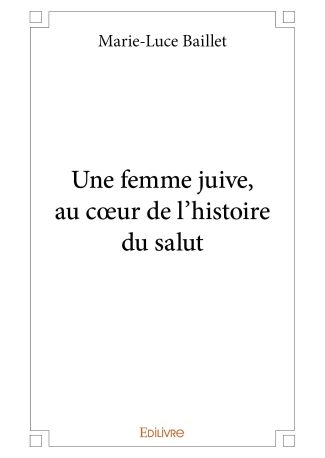 Une femme juive, au cœur de l'histoire du salut