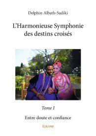 L’Harmonieuse Symphonie des destins croisés - Tome 1