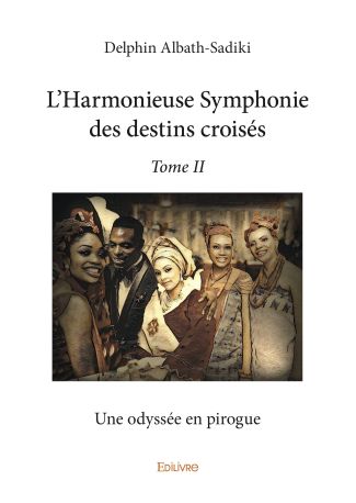 L'Harmonieuse Symphonie des destins croisés – Tome 2