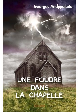 Une foudre dans la chapelle