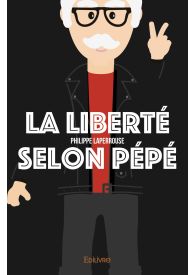 La Liberté selon Pépé