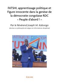 FATSHI, apprentissage politique et Figure innocente dans la genèse de la démocratie congolaise RDC