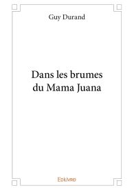 Dans les brumes du Mama Juana