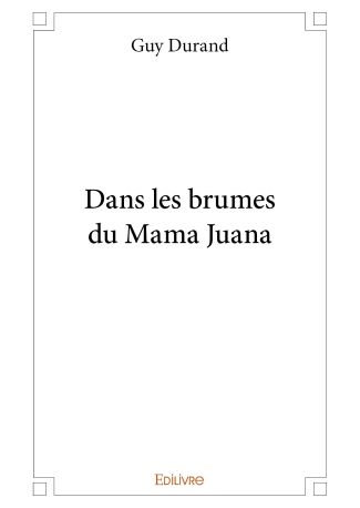 Dans les brumes du Mama Juana