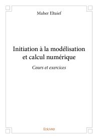 Initiation à la modélisation et calcul numérique