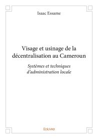 Visage et usinage de la décentralisation au Cameroun