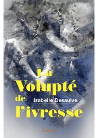 La Volupté de l'ivresse