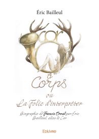 Cor à corps ou La Folie d’interpréter