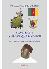 Cameroun : la République inachevée