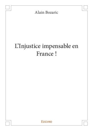 L'Injustice impensable en France !