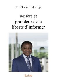 Misère et grandeur de la liberté d’informer