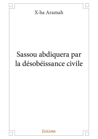 Sassou abdiquera par la désobéissance civile