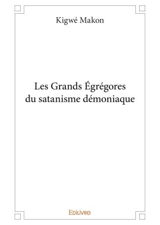Les Grands Égrégores du satanisme démoniaque