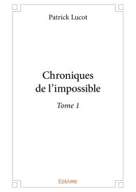 Chroniques de l'impossible - Tome 1