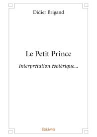 Le Petit Prince – Interprétation ésotérique...